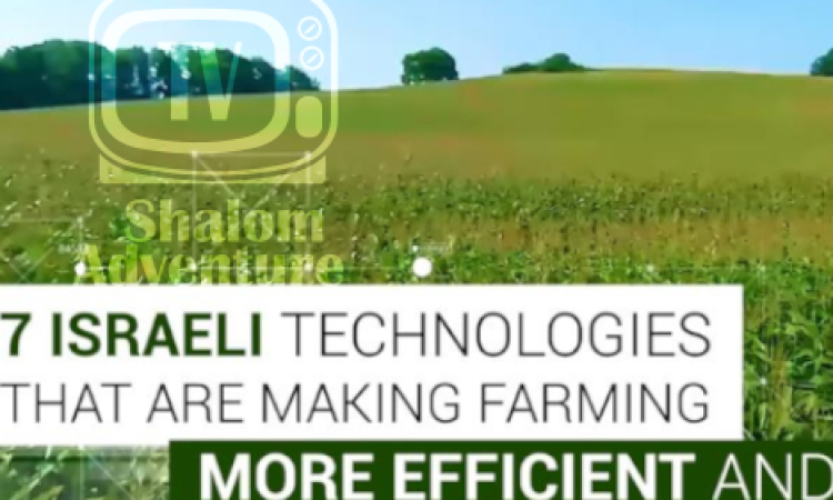 Seven Israeli Agriculture Technologies